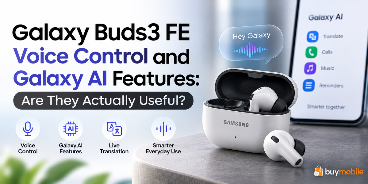 Galaxy Buds3 FE Voice Control and Galaxy AI Features: Are They Actually Useful?